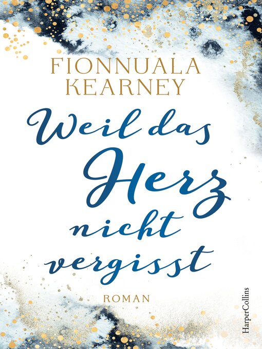 Titeldetails für Weil das Herz nicht vergisst nach Fionnuala Kearney - Verfügbar